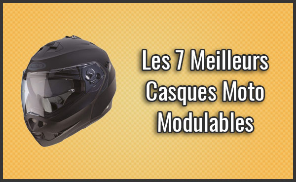 Comparatif Des 7 Meilleurs Casques Moto Modulables Test Avis