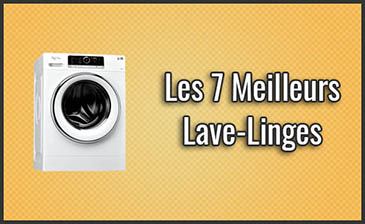 Les 7 Meilleurs Lave-Linges - Comparatif, Test, Avis (Juillet 2019)