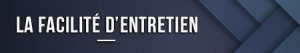 la-facilité-d’entretien