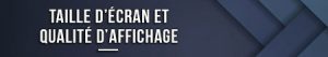 taille-d-ecran-et-qualite-d-affichage